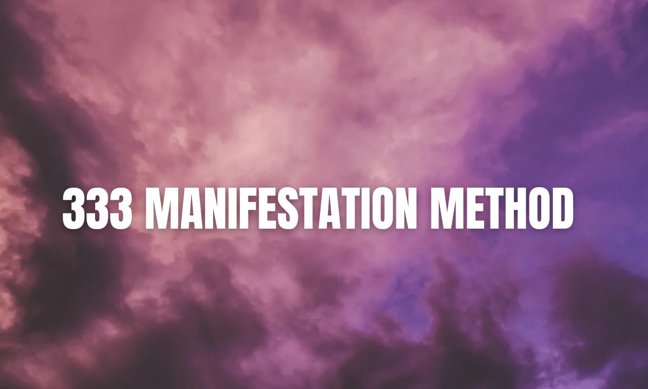 333 MANIFESTATION METHOD